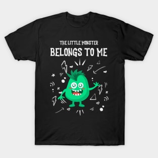 The Little Monster Belongs To Me T-Shirt